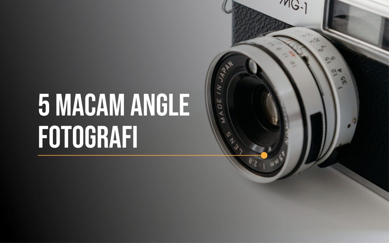 Macam Angle Fotografi